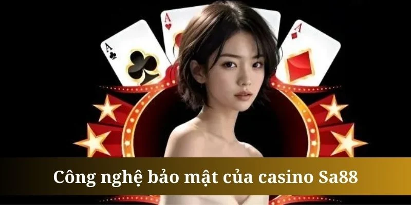 Casino Sa88 bảo mật thông tin cá nhân người dùng