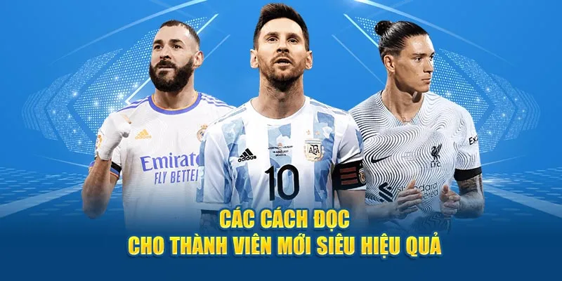 Các cách đọc cho thành viên mới siêu hiệu quả