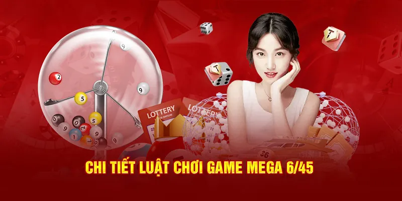 Chi tiết luật chơi game Mega 6/45