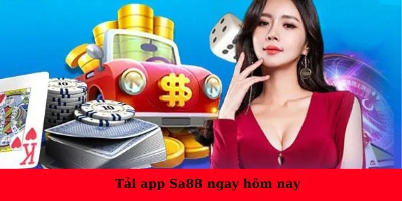 Tải app Sa88 để khám phá thế giới cá cược trực tuyến đỉnh cao